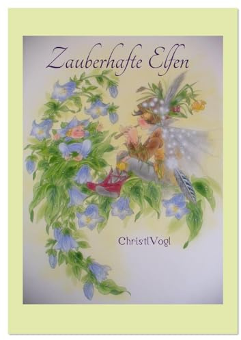 Zauberhafte Elfen (Wandkalender 2026 DIN A3 hoch), CALVENDO Monatskalender: Illustrationen von Christl Vogls Märchenbüchern (CALVENDO Kunst)