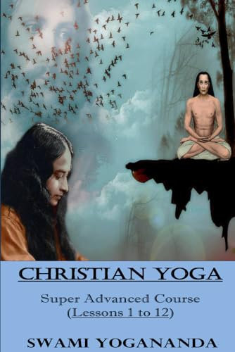 Christian YOGA: Super Advanced Course (Lessons 1 to 12)