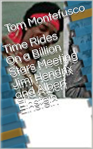 Time Rides On a Billion Stars Meeting Jimi Hendrix and Albert Einstein (English Edition)