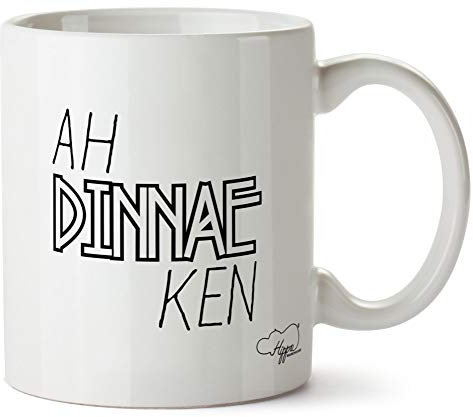 Hippowarehouse Ah Dinnae Ken Printed Mug Cup Ceramic 10oz