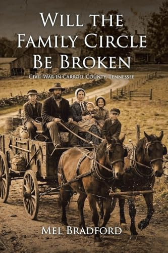 Will the Family Circle Be Broken?: Civil War in Carroll County, Tennessee