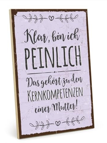 TypeStoff Holzschild mit Spruch – peinlich – im Vintage-Look mit Zitat als Geschenk und Dekoration zum Thema Mutter, Tochter und Liebe - HS-00801