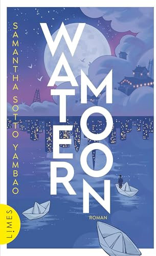 Water Moon: Roman - Eine herzzerreißende Liebesgeschichte, wärmend wie eine Tasse Jasmintee