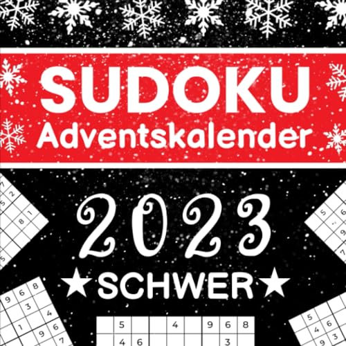 Sudoku Adventskalender 2023 Schwer: Herausfordernde Sudokus für echte Profis (Schwer bis Extrem)