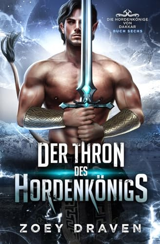 Der Thron des Hordenkönigs (Die Hordenkönige von Dakkar, Band 6)