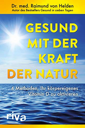 Gesund mit der Kraft der Natur: 4 Methoden, Ihr körpereigenes Vitamin D zu aktivieren