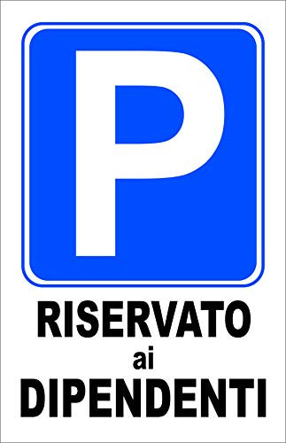 CARTELLO SEGNALETICO - RISERVATO AI DIPENDENTI - Con Adesivo in Vinile e Pannello in Forex (ADESIVO, 20 X 31)