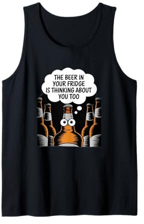 Beer in the fridge is thinking of you too, Drinking, party Tank Top
