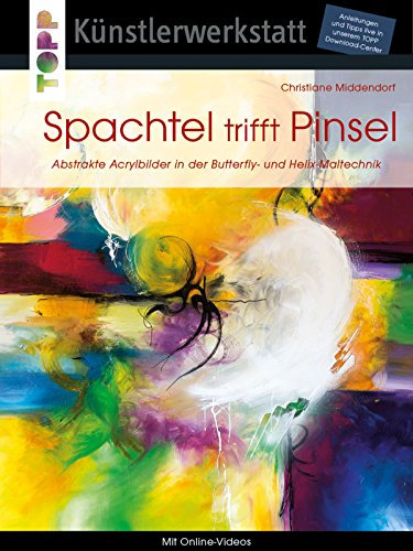 Spachtel trifft Pinsel: Abstrakte Acrylbilder in der Butterfly- und Helixtechnik (Künstlerwerkstatt)