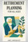 Retirement Planning for All Ages: Planning for Retirement in Your 20's, 30's, 40's and 50's (Financial Foundations)