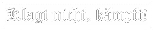INDIGOS UG - Aufkleber - Autoaufkleber - JDM Die Cut - Klagt Nicht, kämpft! - 250x50mm weiß - Fussball Deutschland Fight Männer - Tuning - Sticker - Heckscheibe - Auto - Fahrrad - Motorrad