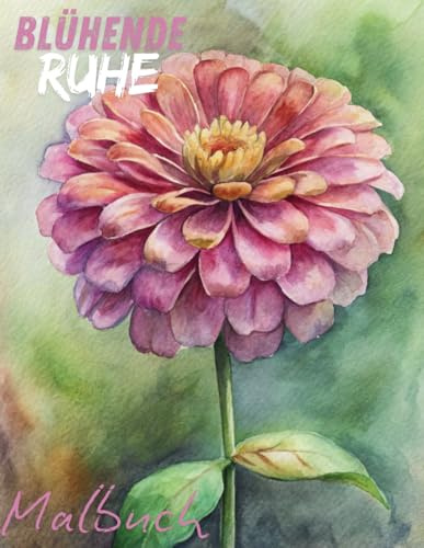 Blühende Ruhe: Blumen ausmalbuch für Erwachsene: Blühende Ruhe : Tauche ein in die Welt der Blumen und Farben. Stressabbau und Entspannung. 65 ausmalbilder