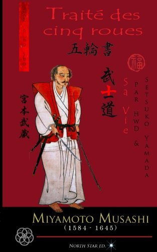 Traité des cinq roues - La vie de Miyamoto Musashi