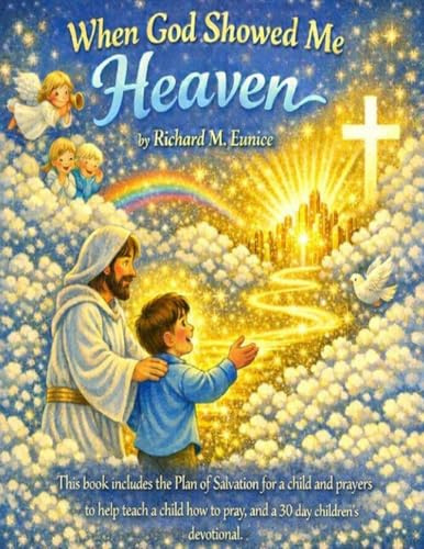 WHEN GOD SHOWED ME HEAVEN