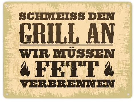 Schmeiss den Grill an wir müssen Fett verbrennen Metallschild XXL mit Aufschrift Motiv