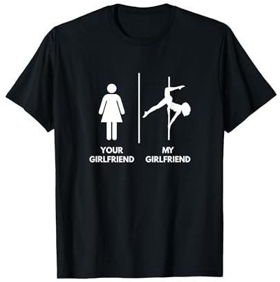 Il Tuo vs la mia Ragazza Girlfriend - Pole Dance Maglietta