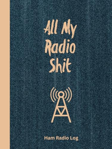 All My Radio Shit, Ham Radio Log: Amateur Station Operator Logbook Contact Operators Notebook Frequency Test Radiowave Book