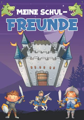 Meine Schulfreunde: Freundebuch Grundschule. Erinnerungsalbum erstes Schuljahr. Motiv: Ritter, Mittelalter
