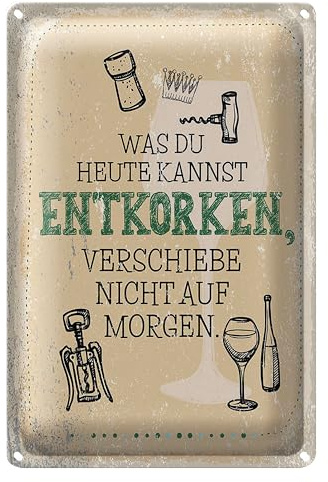 Vintage Blechschild | Was du heute kannst entkorken | Dekoration für Weinliebhaber | 20 cm x 30 cm