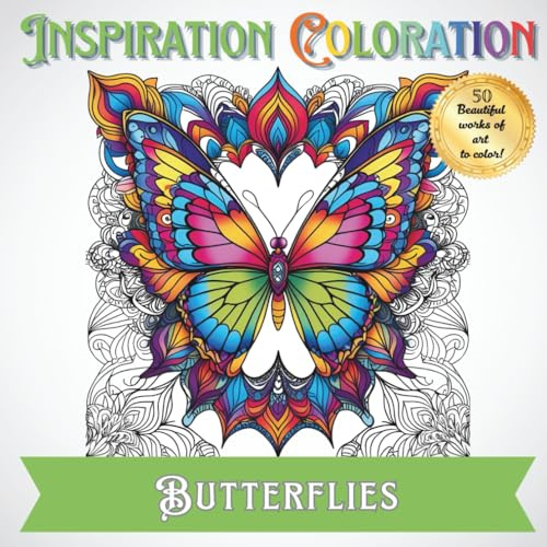 Inspiration Coloration | Butterflies: A Coloring Book with 50 Beautiful Works of Art to Create Your Own Unique Designs