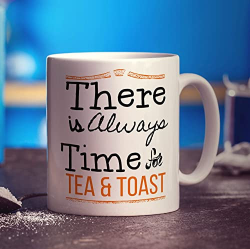 There is Always Time for Tea & Toast Mug - 11oz Ceramic Cup