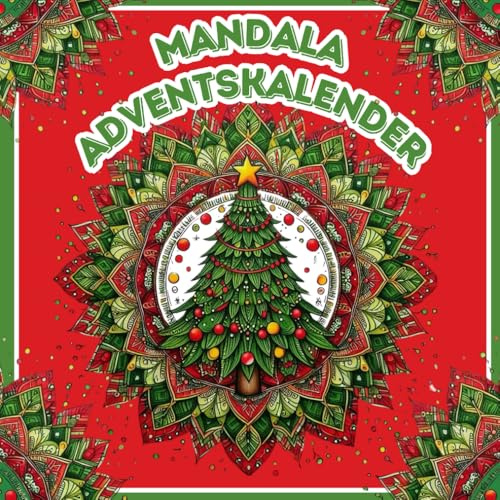 Mandala Adventskalender: Malbuch für Erwachsene | 24 weihnachtlichen Motiven für entspannte und kreative Adventstage