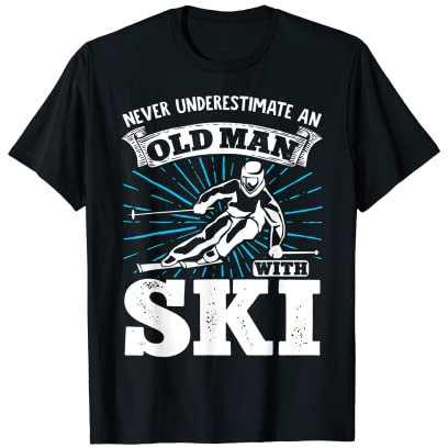 Skiing Dad Never Underestimate An Old Man With Ski Skifahrer T-Shirt