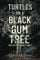 Turtles on a Black Gum Tree: The Life of Charles Ball