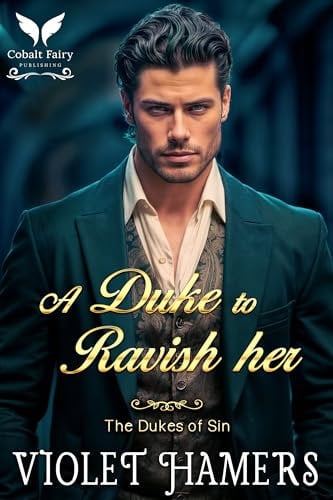 A Duke to Ravish Her: A Historical Regency Romance Novel (The Dukes of Sin Book 2)