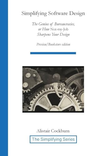 Simplifying Software Design: The Genius of Bureaucracies, or How Not-My-Job Sharpens Your Design (The Simplifying)