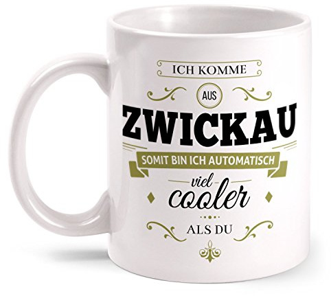 Fashionalarm Tasse Ich komme aus Zwickau - beidseitig bedruckt mit coolem Spruch | Geschenk Idee für Zwickauer Männer & Frauen, Farbe:weiß