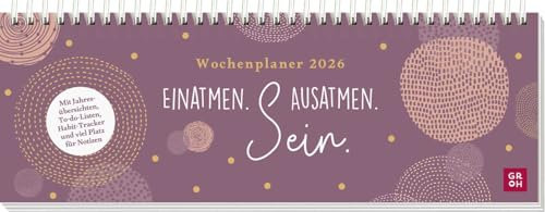 Tischkalender 2026 quer: Einatmen. Ausatmen. Sein.: Schreibtischplaner, Wochenplaner mit Spiralbindung für kleine Achtsamkeitsmomente