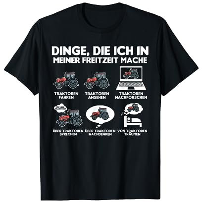 Traktor Trecker Bauer Dinge die ich meiner Freizeit mache T-Shirt