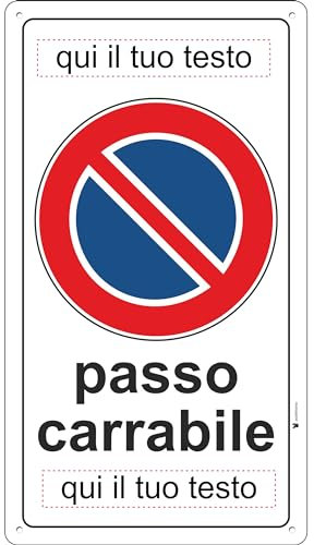 Pubblimania PASSO CARRABILE con misure REGOLAMENTARI Con Personalizzazione scelta da te, in alluminio Composito 3 mm (Passo Carrabile 25x45)