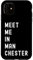 iPhone 11 Meet Me In Manchester, England, United Kingdom Case