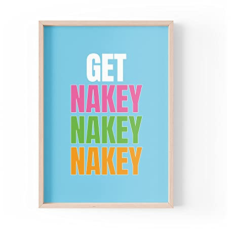 Tongue in Peach PBH20 Kunstdruck mit lustigem Zitat, Aufschrift Get Nakey Nakey Nakey, Typografie, freches Schlafzimmer, Duschrahmen, A4, A3, A5, Rahmen nicht im Lieferumfang enthalten