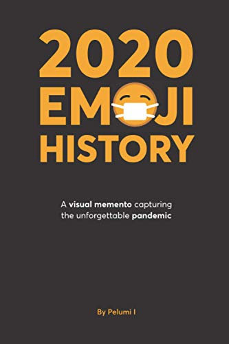 2020 EMOJI HISTORY: A visual memento capturing the unforgettable pandemic