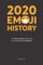 2020 EMOJI HISTORY: A visual memento capturing the unforgettable pandemic