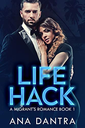 Life Hack (A Migrant's Romance Series Book 1) (English Edition)