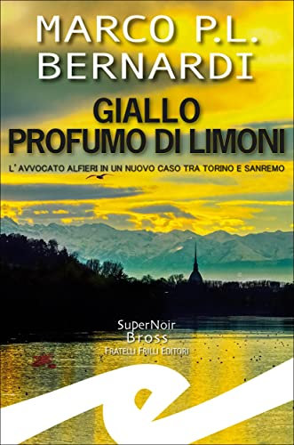 Giallo profumo di limoni: L'avvocato Alfieri in un caso tra Torino e Sanremo