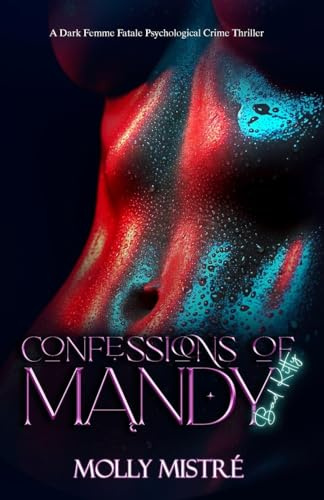 Confessions of Mandy: Bad Kitty: A Dark Femme Fatale Psychological Crime Thriller