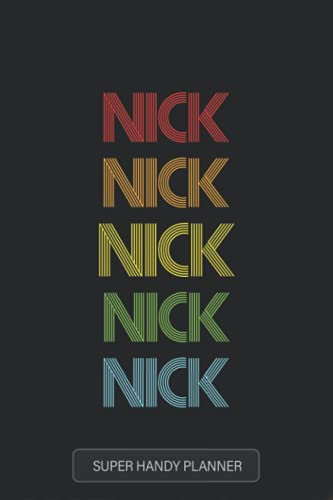 Nick: Nick Name Custom Gift Planner Calendar Notebook Journal