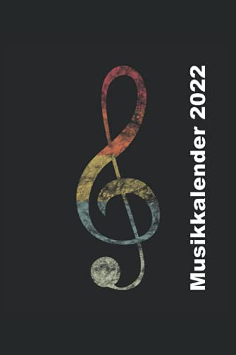 Musikkalender 2022: Musiker Terminplaner für das Jahr 2022 mit Jahresübersicht, Monatsübersicht mit Notiz, Wochenübersicht mit Kalenderwochen und ... für Notizen, 150 Seiten, 6x9 Zoll Format
