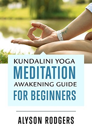 Kundalini Yoga Meditation Awakening Guide for Beginners (English Edition)