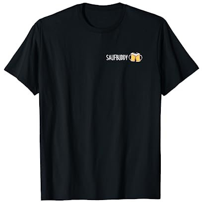 Saufen Saufbuddy Bier Alkohol Party Lustiges Sauf Spruch T-Shirt