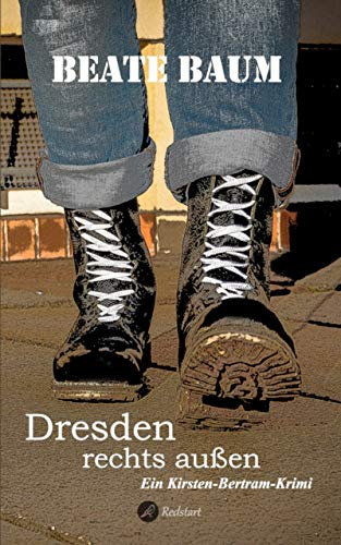 Dresden rechts außen: Ein Kirsten-Bertram-Krimi