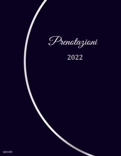 Prenotazioni 2022: Libro di prenotazione – Edizione speciale | con data e giorni festivi , 27 dicembre 2021 – 27 dicembre 2022 | Agenda Prenotazioni ... |copertina insensibile: blu scuro viola