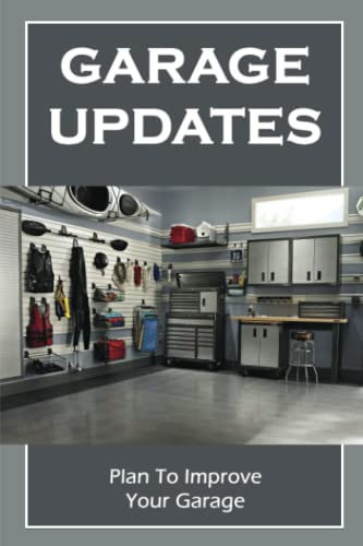 Garage Updates: Plan To Improve Your Garage