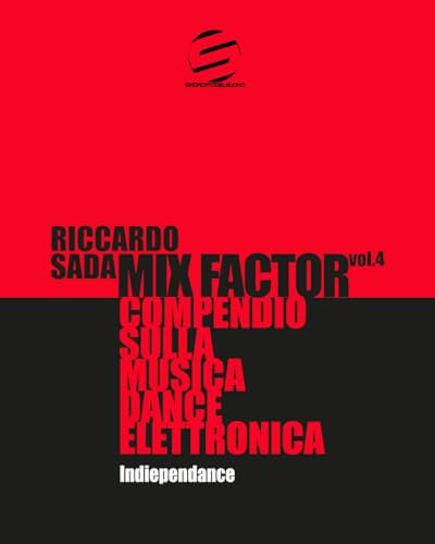 Mix Factor - Compendio sulla musica dance elettronica Vol. 4: Indiependance