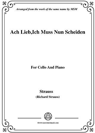 Richard Strauss-Ach Lieb,Ich Muss Nun Scheiden, for Cello and Piano